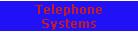 Telephone
Systems